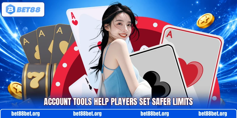 Account tools help players set safer limits
