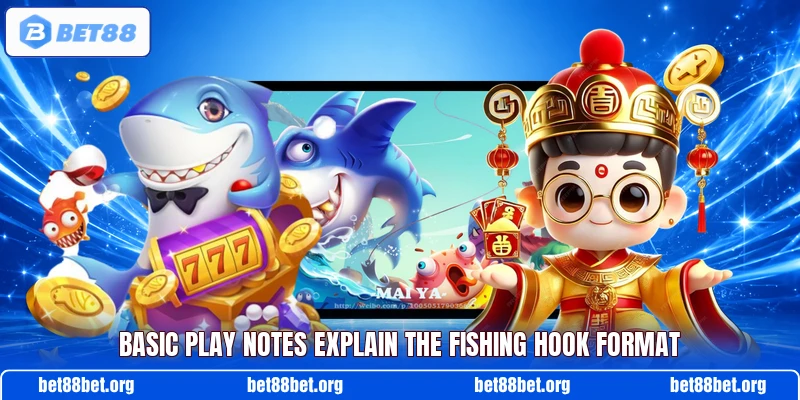 Basic play notes explain the Fishing Hook format
