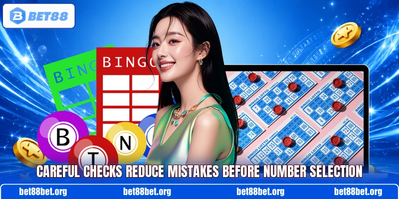 Careful checks reduce mistakes before number selection