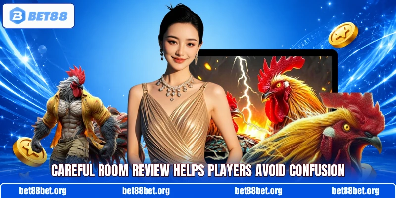 Careful room review helps players avoid confusion