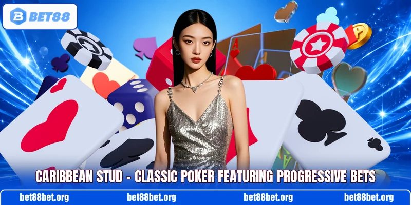 Caribbean Stud – Classic Poker Featuring Progressive Bets