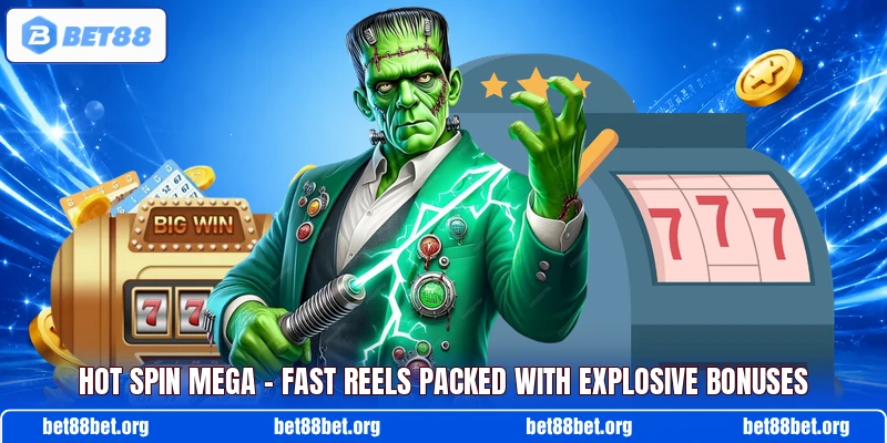 Hot Spin Mega – Fast Reels Packed With Explosive Bonuses