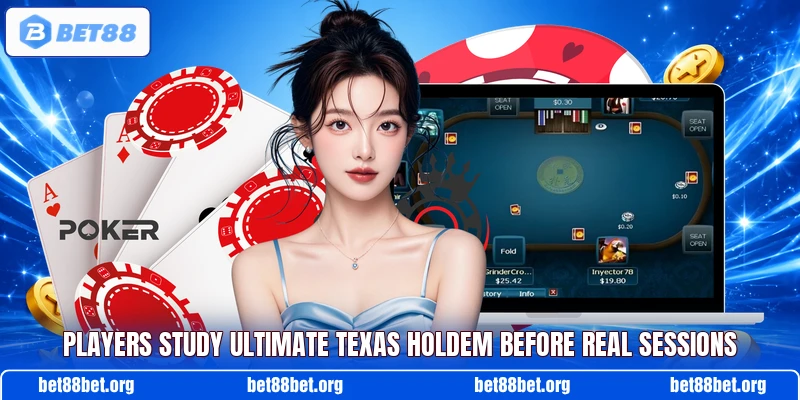 Players study Ultimate Texas Holdem before real sessions