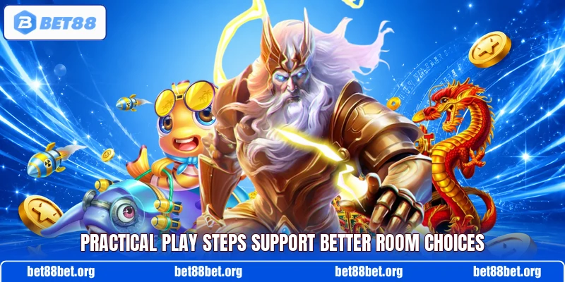 Practical play steps support better room choices