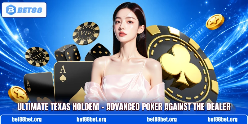 Ultimate Texas Holdem – Advanced Poker Against The Dealer